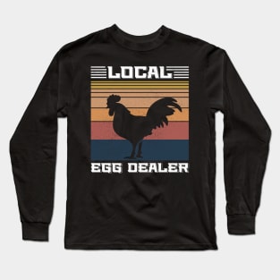 Support Your Local Egg Dealer Funny Chicken Long Sleeve T-Shirt